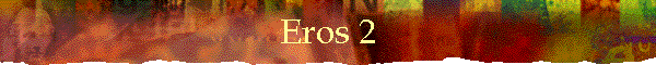 Eros 2